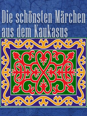 cover image of Die schönsten Märchen aus dem Kaukasus